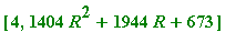 [4, 1404*R^2+1944*R+673]